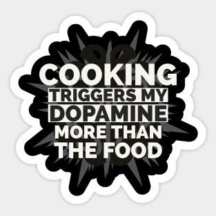 Cooking gives me more dopamine than Food Sticker
